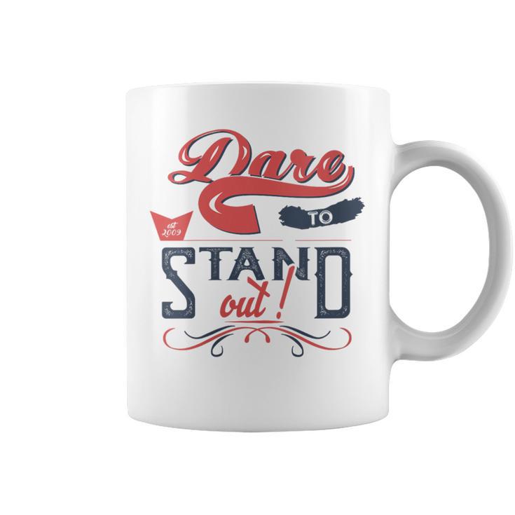 Dare To Stand Out Motivational Quotes Positive Phrases Coffee Mug