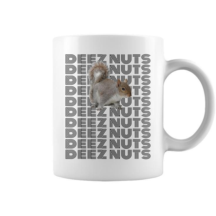 Deez Nuts Squirrel Quote Sayings Jokes Slang Cool Coffee Mug