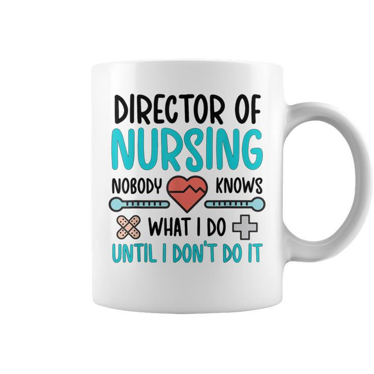 Director Of Nursing Director Nurse Director Coffee Mug