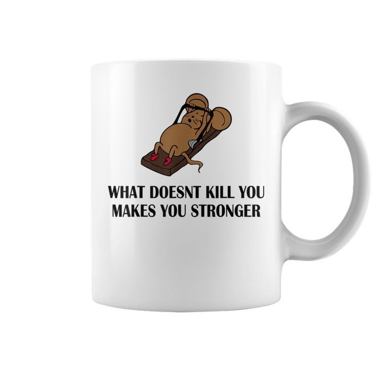 What Doesn't Kill You Mouse Motivation Coffee Mug