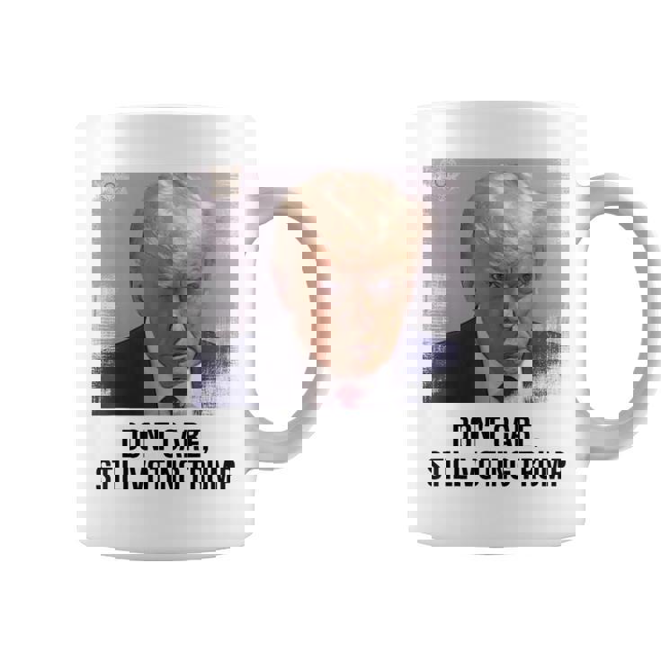 Don't Care Still Voting Trump Donald Trump Hot Coffee Mug
