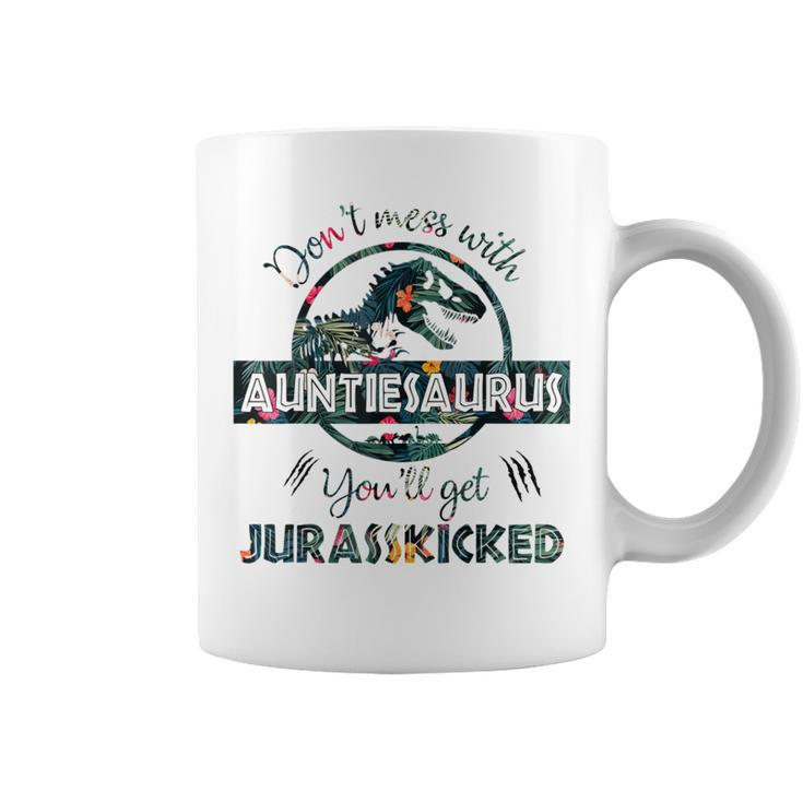Don't Mess With Auntiesaurus You'll Get Jurasskicked Floral Coffee Mug