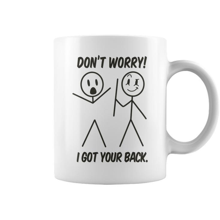 Don't Worry I Got Your Back Stick Man Graphic Pun Joke Coffee Mug