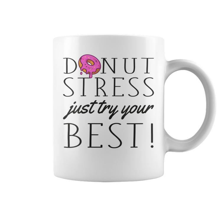 Donut Stress Just Try Your Best Testing Day Teacher Coffee Mug