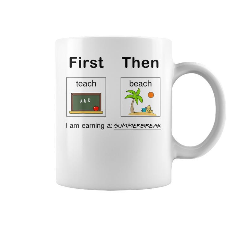 I Am Earning A Summerbreak Teach Then Beach Teacher Coffee Mug