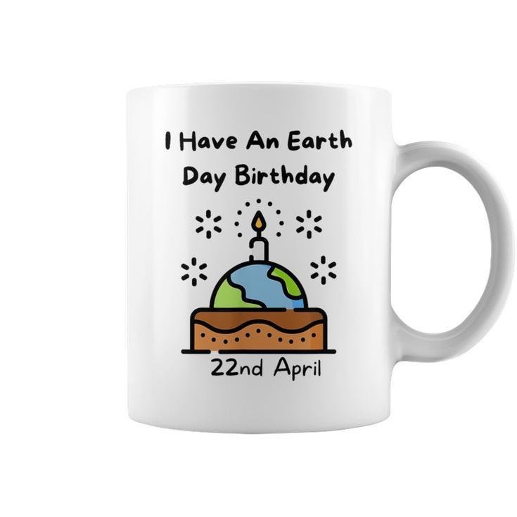 Earth Day Is My Birthday Pro Environment Party Coffee Mug