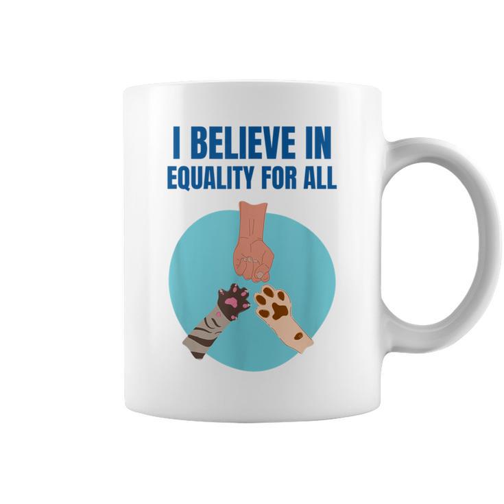 Equality For All Animal Equality Cat Lover Dog Lover Coffee Mug