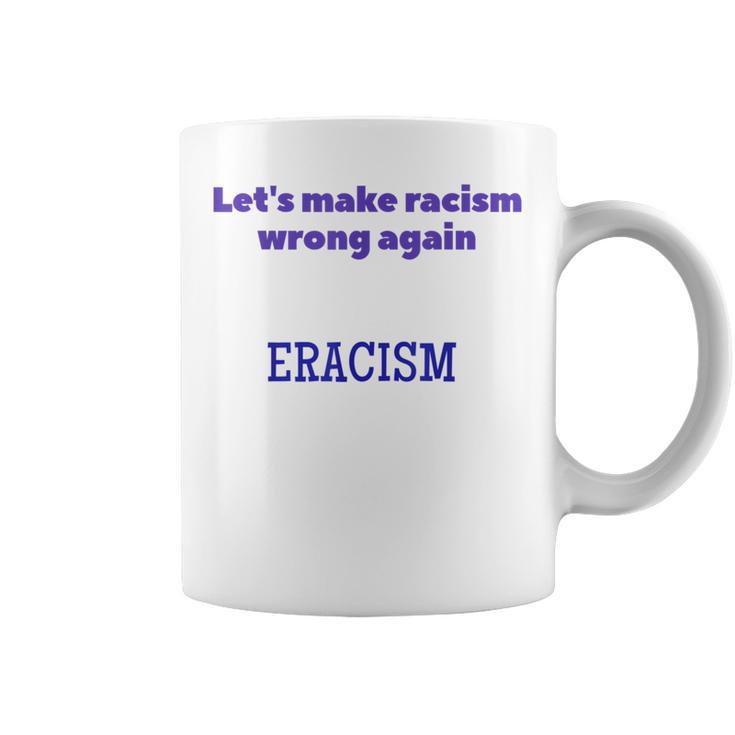 Eracism Rules Coffee Mug