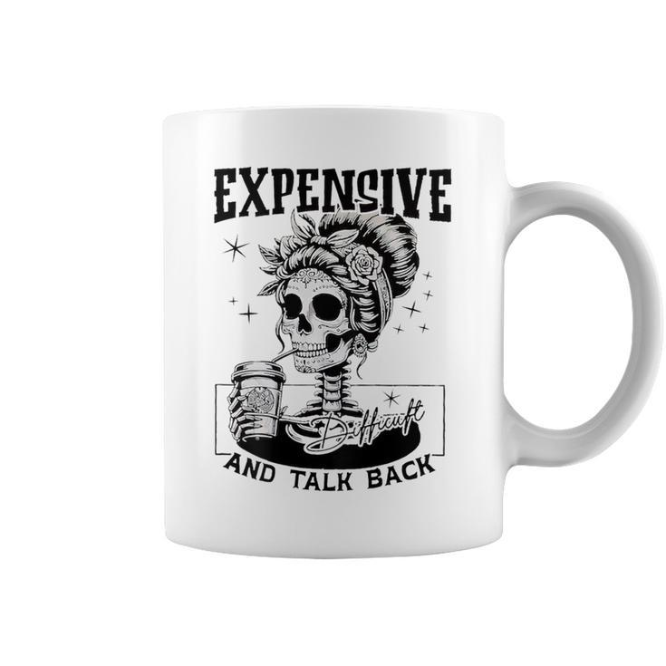 Expensive Difficult And Talks Back On Back Coffee Mug