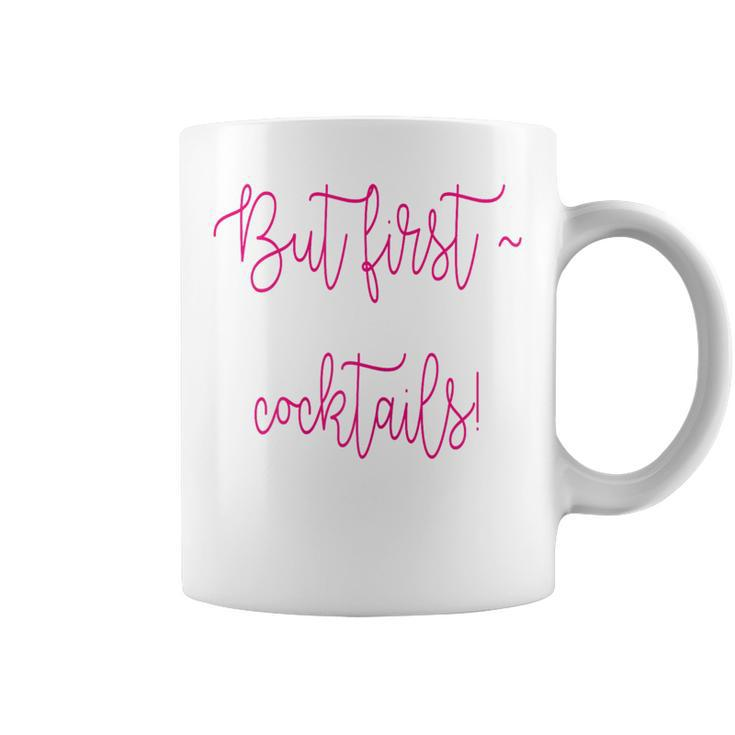 But First Cocktails Coffee Mug