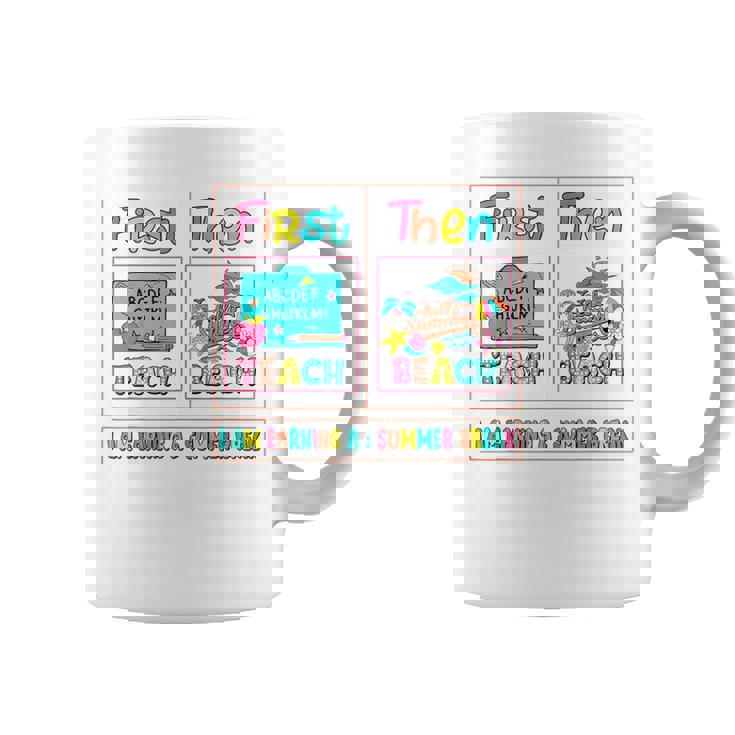 First Teach Then Beach I Am Earning A Summer Break Teachers Coffee Mug