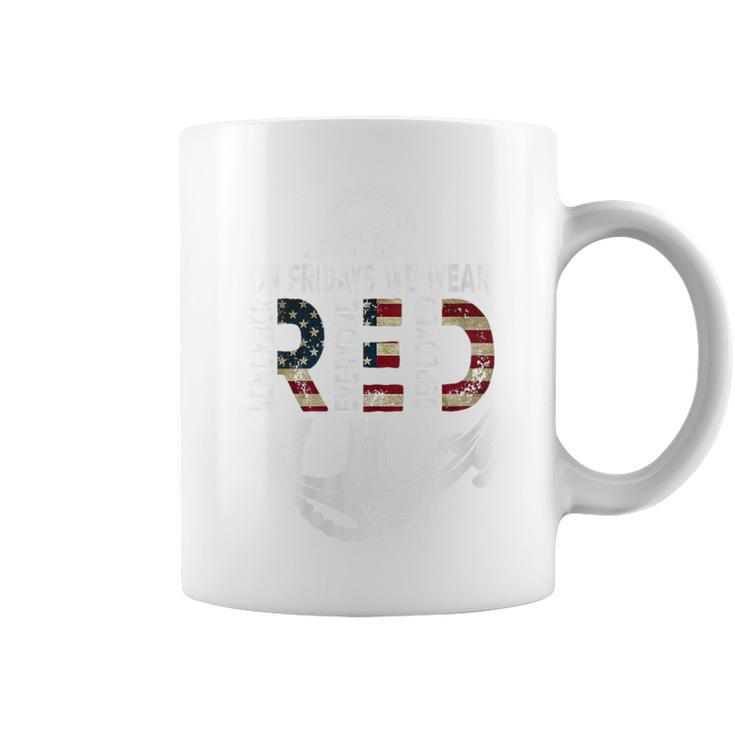 On Fridays We Wear Red Remember Everyone Deployed Navy Coffee Mug