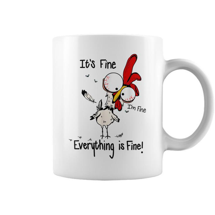 Chicken It's Fine I'm Fine Everything Is Fine Coffee Mug