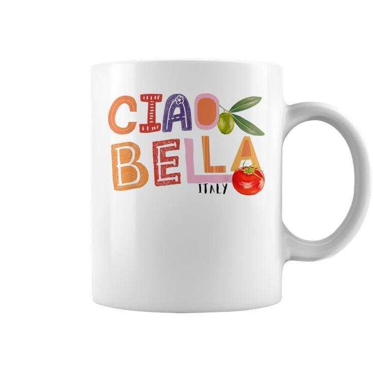 Ciao Bella Saying Italy Garden For Italian Foods Lover Coffee Mug