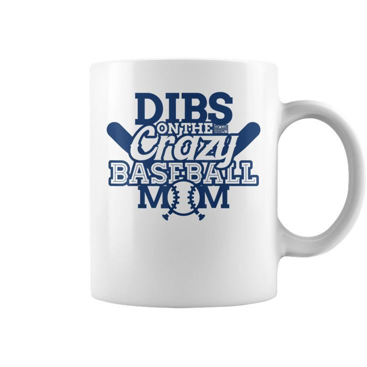 Dibs On The Crazy Baseball Mom Mother Sports Coffee Mug