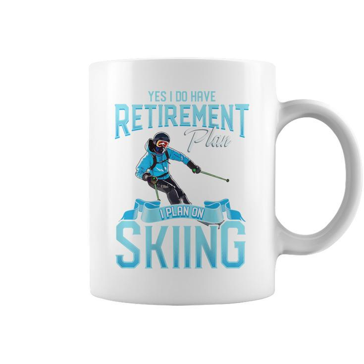 Skiers Retirement Plan On Skiing Snow Ski Coffee Mug