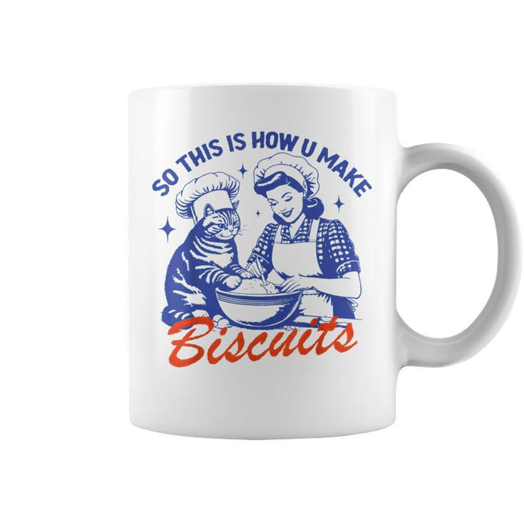 Vintage Housewife So This Is How You Make Biscuits Cat Coffee Mug
