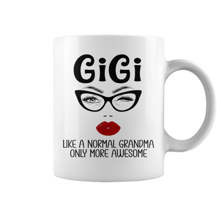 Gigi Like A Normal Grandma Only More Awesome Gigi Coffee Mug
