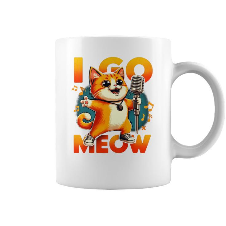 I Go Meow Singing Cat Meme Cat Lovers Cat Owner Outfit Coffee Mug