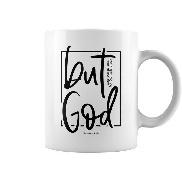 But God There Was No Way But God Made A Way Coffee Mug