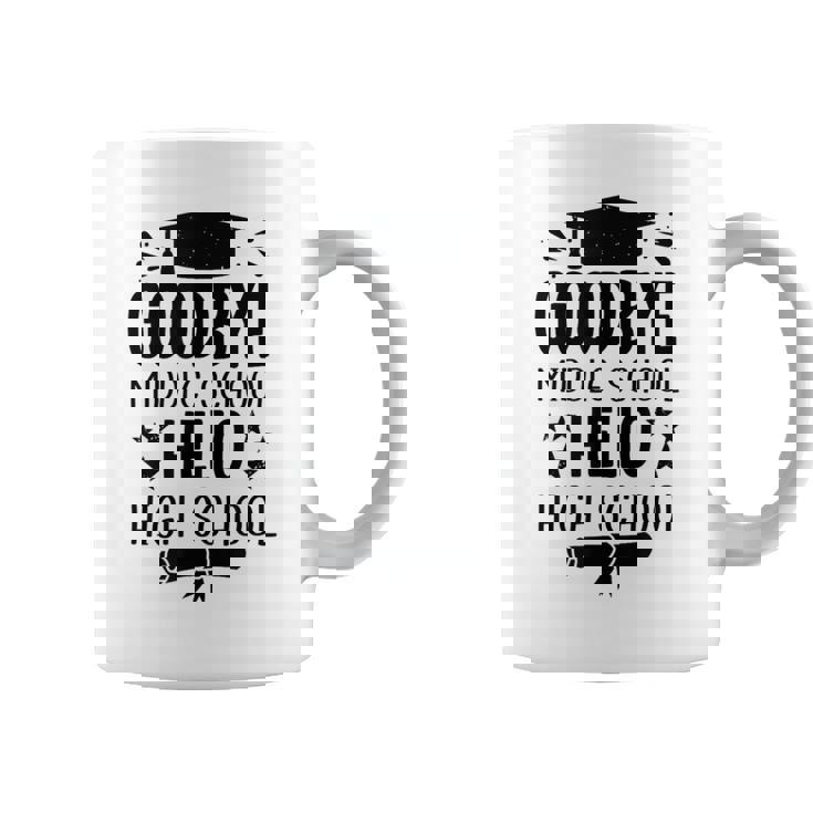 Goodbye Middle School Hello High School Graduation Coffee Mug