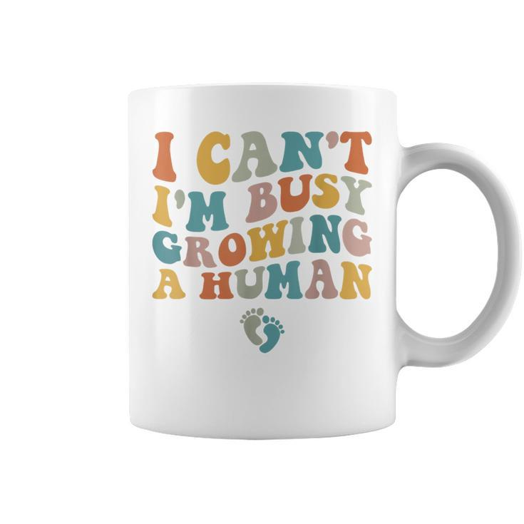 Groovy I Can't I'm Busy Growing A Human For Pregnant Women Coffee Mug