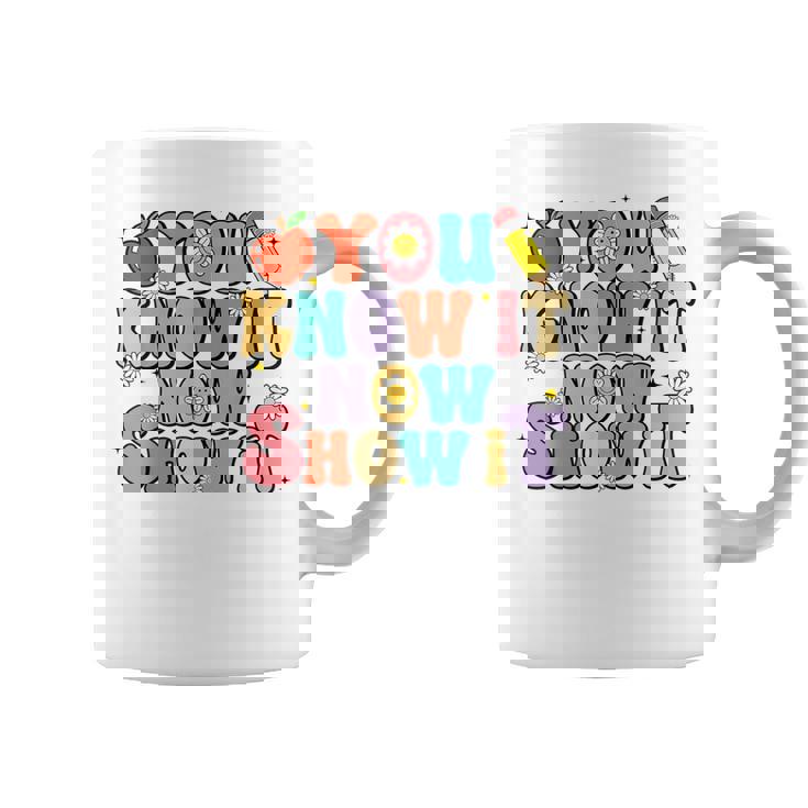 Groovy You Know It Now Show It Test Day Testing Day 2024 Coffee Mug
