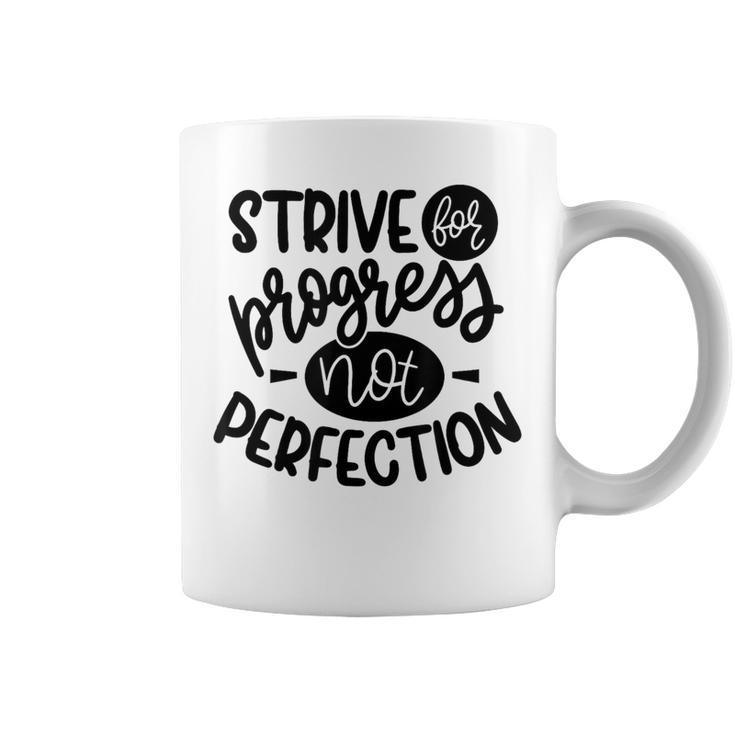 Growth Mindset Strive For Progress Not Perfection Coffee Mug