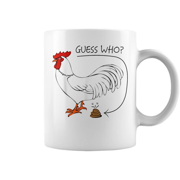 Guess Who Chicken Poo Guess What Chicken Butt Coffee Mug