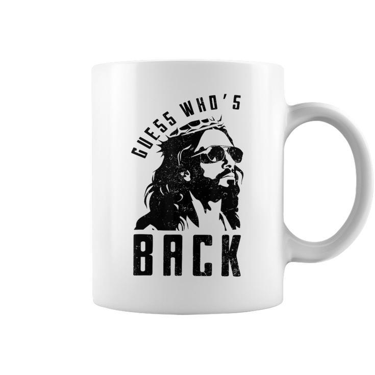 Guess Who's Back Back Again Good Friday Easter Jesus Faith Coffee Mug