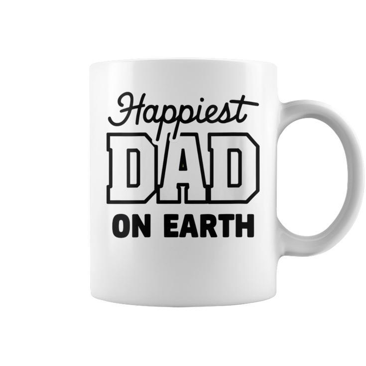 Happiest Dad On Earth Papa Daddy Happy Father's Day Coffee Mug