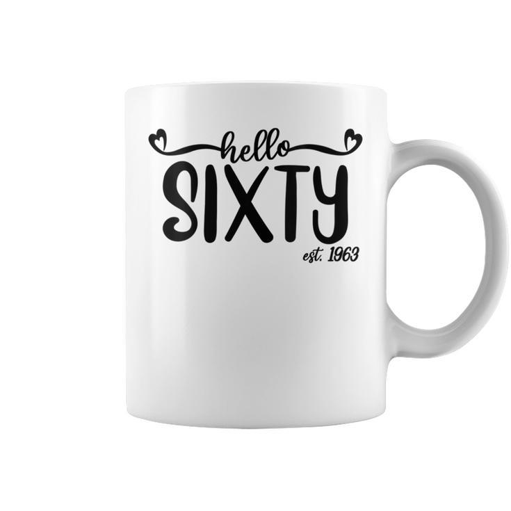 Hello Sixty Est 1963 60 Years Old For 60Th Birthday Coffee Mug