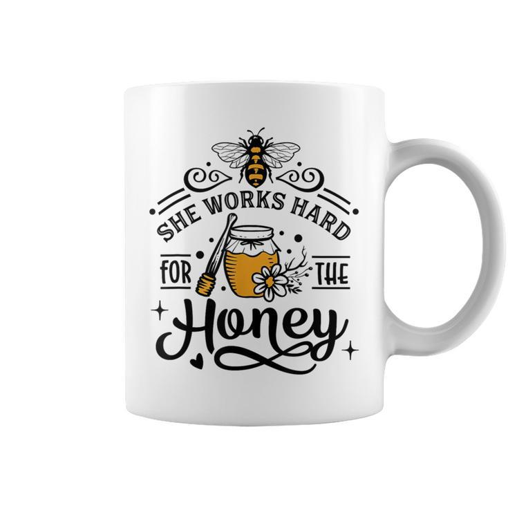 Hive Honeybee Quote She Works Hard For The Honey Bee Saying Coffee Mug