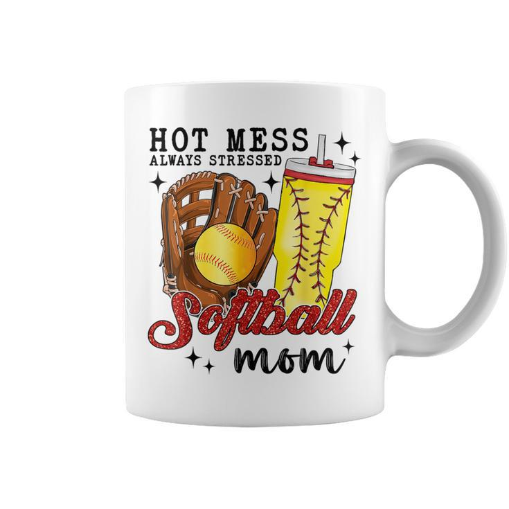 Hot Mess Always Stressed Softball Mom Coffee Mug
