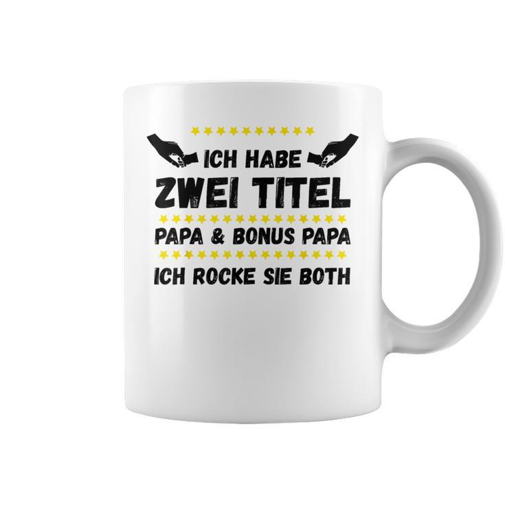 Ich Habe Zwei Titel Papa Und Bonus Papa Rocke Sie Both Tassen