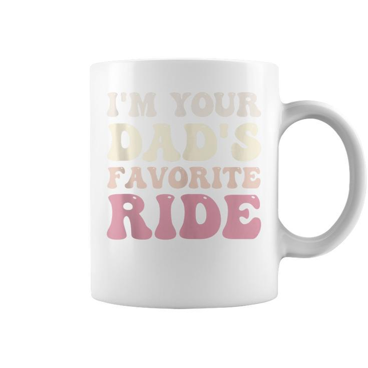 I'm Your Dad's Favorite Ride Ride For Girl Boy Coffee Mug