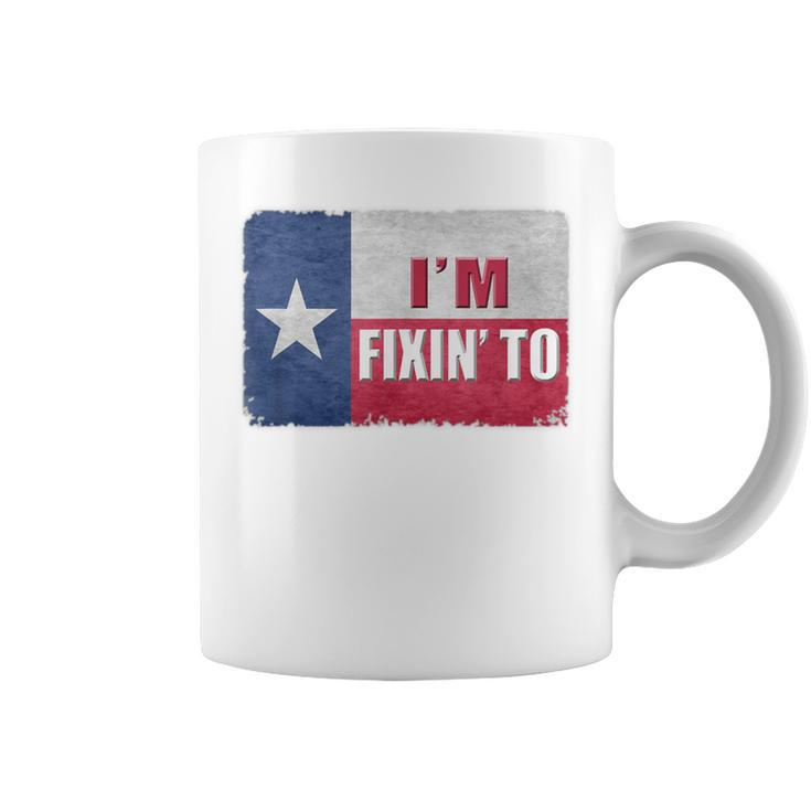 I'm Fixin' To State Of Texas Flag Slang Coffee Mug