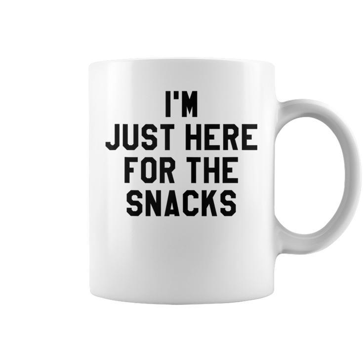 I'm Just Here For The Snacks I Travel Food Lover Coffee Mug