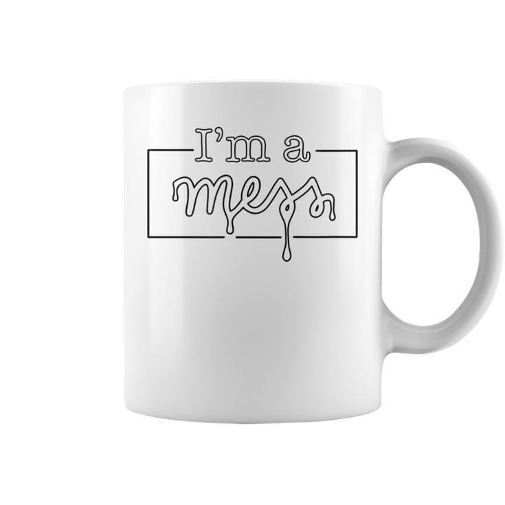 I’M A Mess Paint Drip Craft Diy Graphic Get Messy Coffee Mug