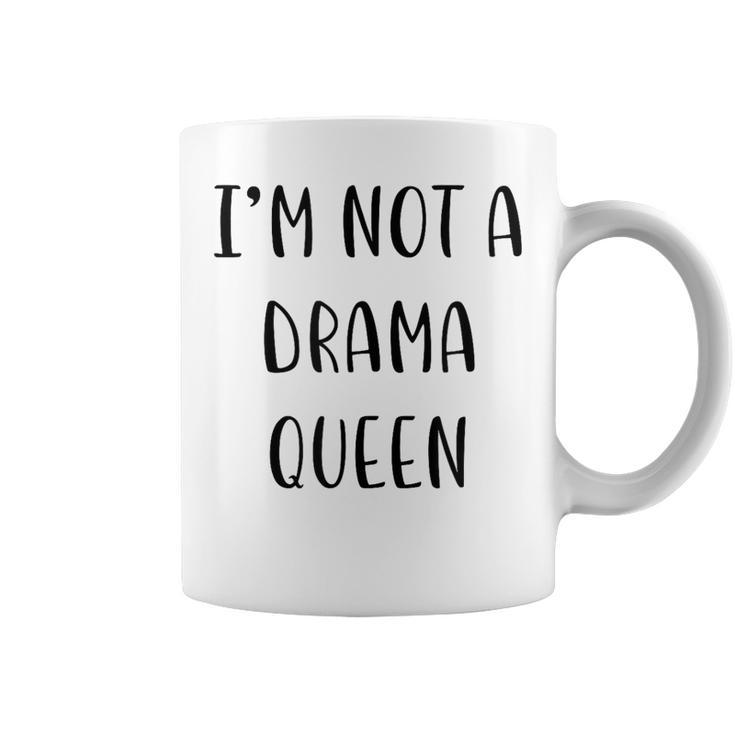 I’M Not A Drama Queen Idea White Lie Party Coffee Mug