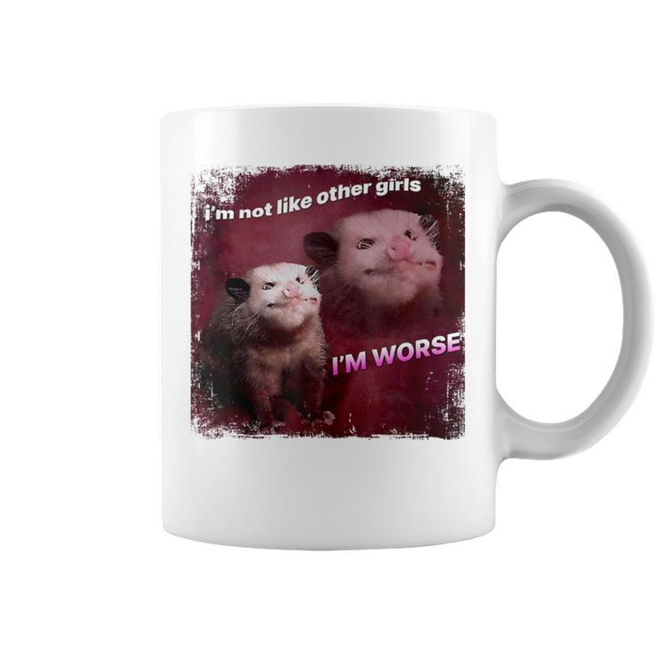 I’M Not Like Other Girls I’M Worse Sarcastic Possum Coffee Mug