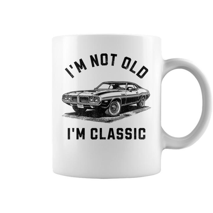 I'm Not Old I'm Classic Car Retro Graphic Coffee Mug
