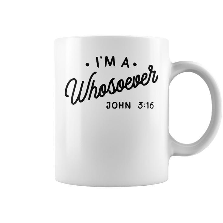 I'm A Whosoever John 3 16 Coffee Mug