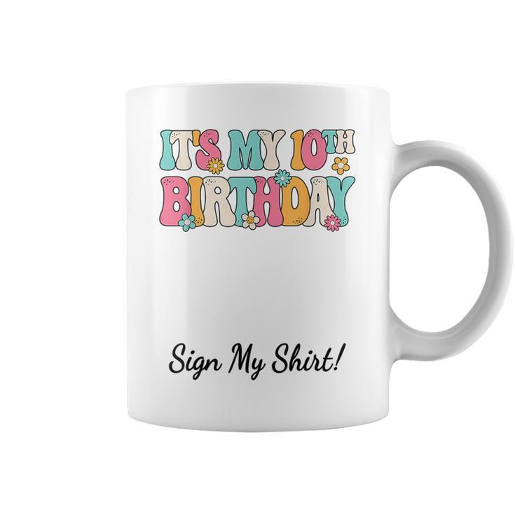 It's My 10Th Birthday Party Groovy 10 Years Old Girl Sign My Coffee Mug
