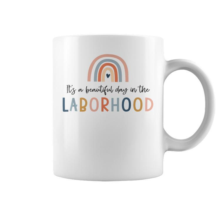 It's A Beautiful Day In The Laborhood L And D Nurse Coffee Mug