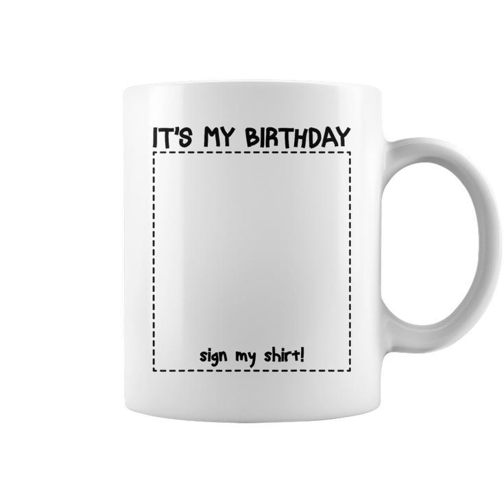 It's My Birthday Sign My Happy Family Member Party Kid Coffee Mug