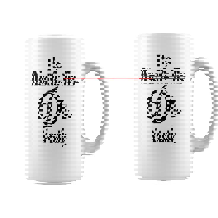 It's Not Miss Ms Mrs Its Dr Actually Doctor Graduation Women Coffee Mug