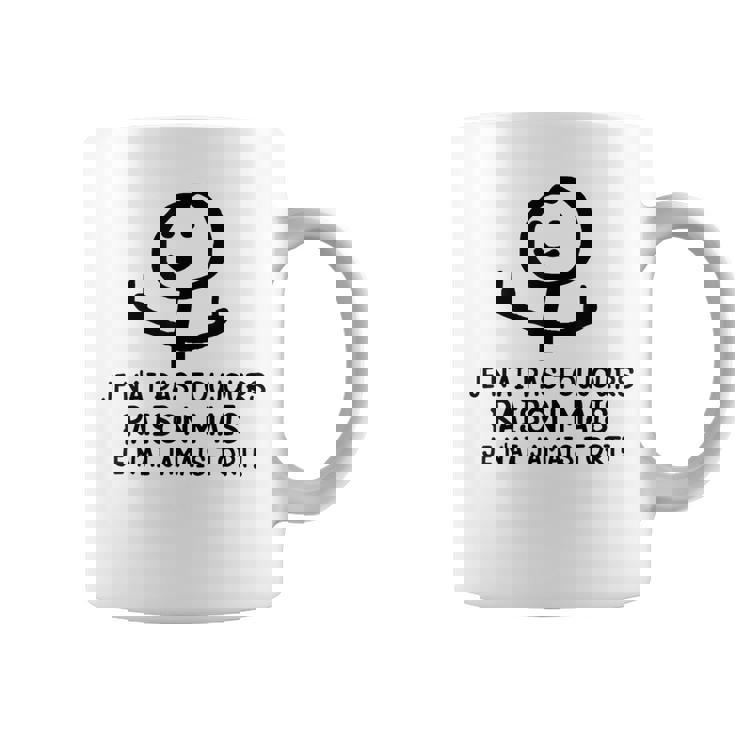 Je N'ai Pas Toujours Raison Mais Je N'ai Jamais Tort Tasse