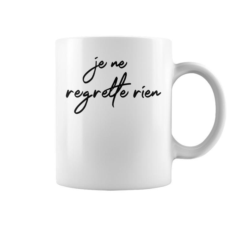 Je Ne Regrette Rien No Regrets Fun France French Coffee Mug