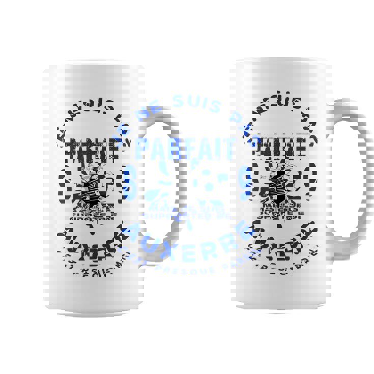Je Ne Suis Pas Parfait Mais Je Suis Supporter D'auxerre 89 Tasse